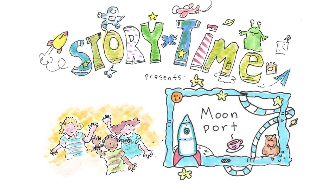 Cover of a picture book with the words "Story Time Presents: Moon Port." Cartoons images of three kids appear on the bottom left corner.